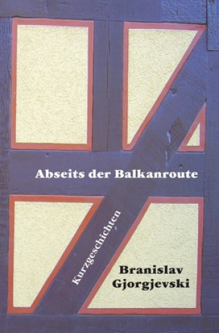 Książka Abseits der Balkanroute: 23 Kurzgeschichten Branislav Gjorgjevski