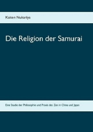 Könyv Die Religion der Samurai Kaiten Nukariya