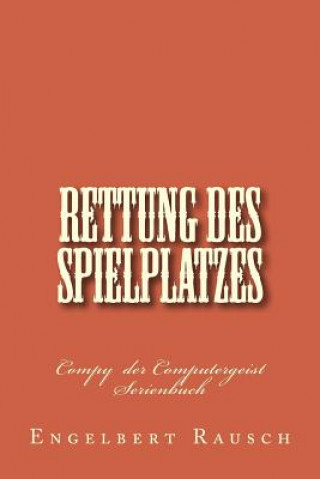 Kniha Rettung des Spielplatzes Engelbert Rausch