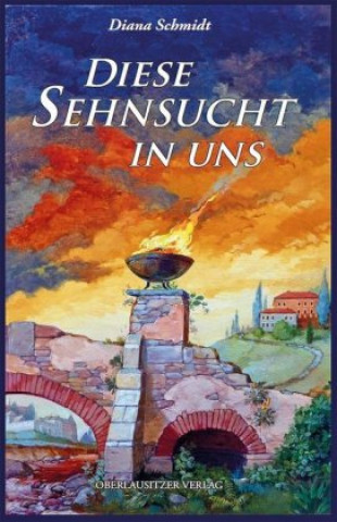 Kniha Diese Sehnsucht in uns Diana Schmidt