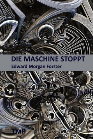 Kniha Die Maschine Stoppt Edward Morgan Forster