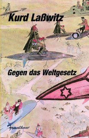 Libro Gegen das Weltgesetz Kurd Lasswitz