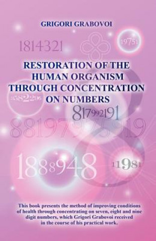 Kniha Restoration of the Human Organism through Concentration on Numbers Grigori Grabovoi
