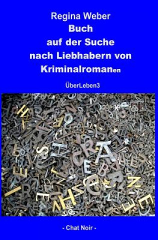 Kniha Buch auf der Suche nach Liebhabern von Kriminalromanen: ÜberLeben3 Regina Weber