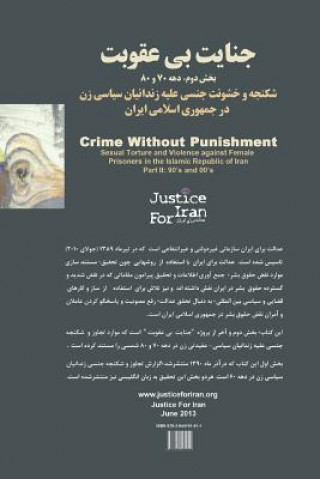 Kniha Crime Without Punishment: Sexual Torture and Violence Against Female Prisoners in the Islamic Republic of Iran Justice for Iran