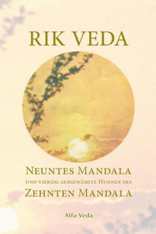 Kniha Rik Veda Neuntes und Zehntes Mandala: Im Lichte von Maharishis Vedischer Wissenschaft und Technologie aus dem vedischen Sanskrit neu übersetzt Jan Muller