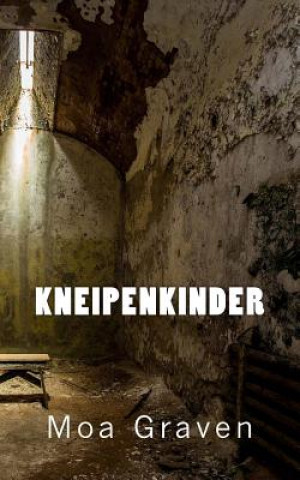 Könyv Kneipenkinder: Ein Fall fuer Profiler Jan Kroemer Moa Graven
