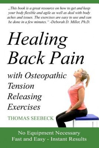 Buch Healing Back Pain with Osteopathic Tension Releasing Exercises Thomas Seebeck