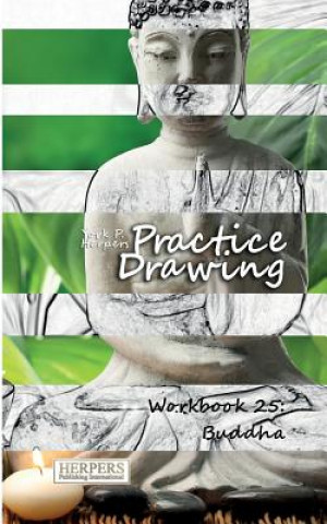 Книга Practice Drawing - Workbook 25: Buddha York P Herpers