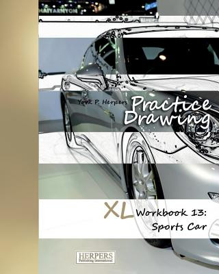 Kniha Practice Drawing - XL Workbook 13: Sports Cars York P Herpers