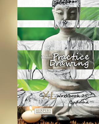 Kniha Practice Drawing - XL Workbook 25: Buddha York P Herpers