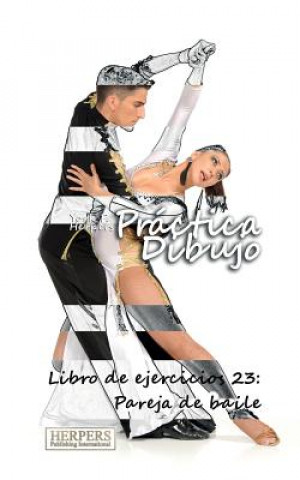 Kniha Práctica Dibujo - Libro de ejercicios 23: Pareja de baile York P Herpers