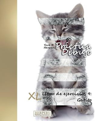 Könyv Práctica Dibujo - XL Libro de ejercicios 9: Gatito York P Herpers