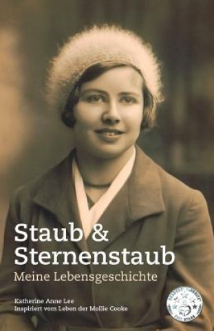Kniha Staub & Sternenstaub - Meine Lebensgeschichte Katherine Anne Lee