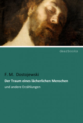 Buch Der Traum eines lächerlichen Menschen F. M. Dostojewski