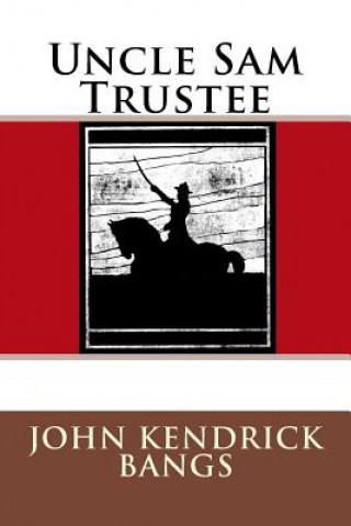 Book Uncle Sam Trustee John Kendrick Bangs