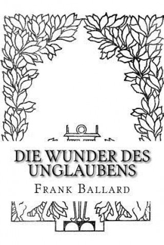 Könyv Die Wunder des Unglaubens Frank Ballard