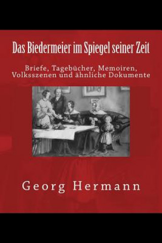 Книга Das Biedermeier im Spiegel seiner Zeit Georg Hermann