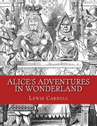 Könyv Alice's Adventures in Wonderland: Original Edition of 1865 Lewis Carroll