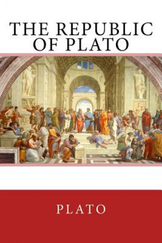 Könyv The Republic of Plato: The Original Edition of 1908 Plato