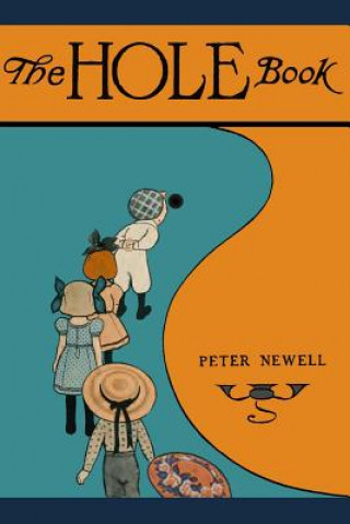 Carte The Hole Book: The original edition of 1908 Peter Newell