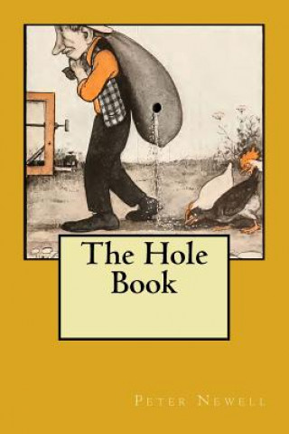 Carte The Hole Book: Original Edition of 1908 Peter Newell