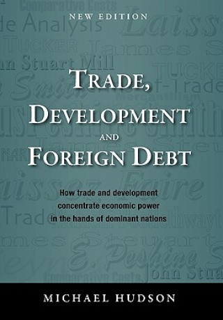 Könyv Trade, Development and Foreign Debt Michael Hudson