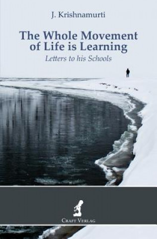 Buch The Whole Movement of Life is Learning: Letters to his Schools Jiddu Krishnamurti