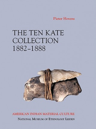 Book The Ten Kate Collection, 1882-1888: American Indian Material Culture Pieter Hovens