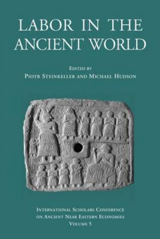 Kniha Labor in the Ancient World Piotr Steinkeller