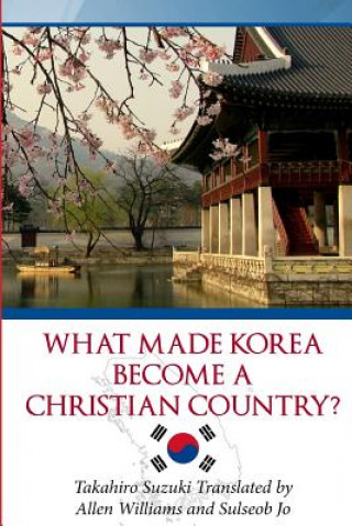 Kniha What Made Korea Become a Christian Country? Takahiro Suzuki