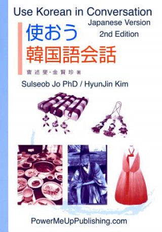 Kniha Use Korean in Conversation - Japanese Version Sulseob Jo Phd