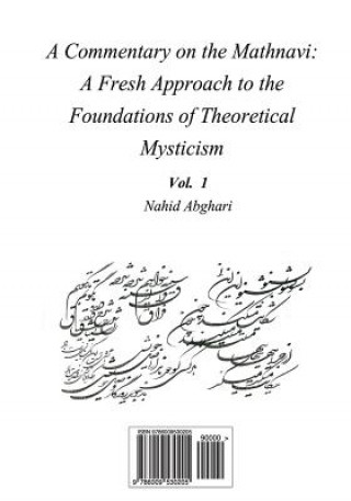 Kniha Commentary on Mathnavi 1: A Fresh Approach to the Foundation of Theoretical Mysticism Nahid Abghari