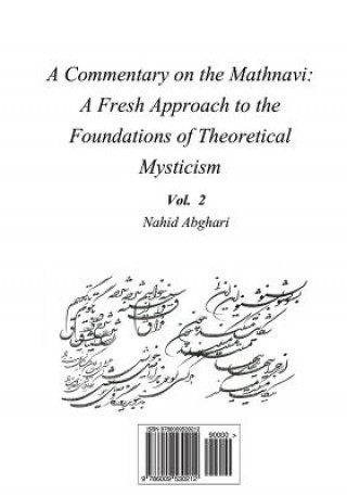 Carte Commentary on Mathnavi 2: A Fresh Approach to the Foundation of Theoretical Mysticism Nahid Abghari