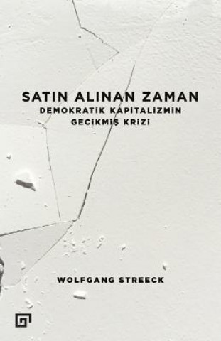 Kniha Satin Alinan Zaman Wolfgang Streeck