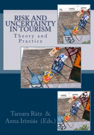 Kniha Risk and Uncertainty in Tourism: Theory and Practice Tamara Ratz