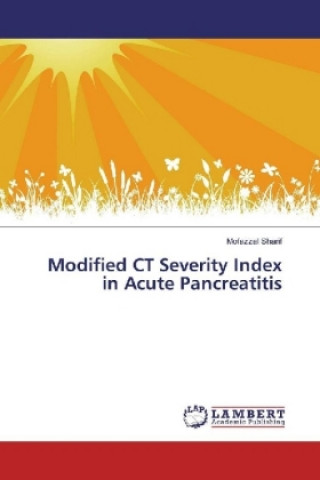 Książka Modified CT Severity Index in Acute Pancreatitis Mofazzal Sharif