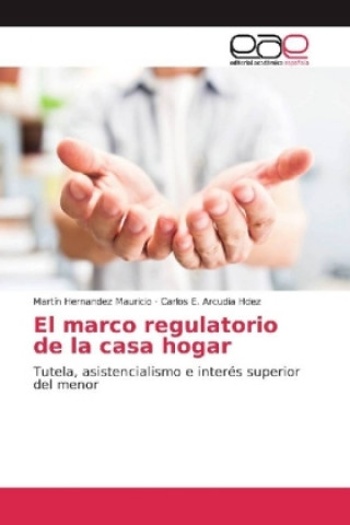 Knjiga El marco regulatorio de la casa hogar Martín Hernandez Mauricio