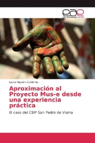 Knjiga Aproximación al Proyecto Mus-e desde una experiencia práctica Laura Viqueira Gutiérrez