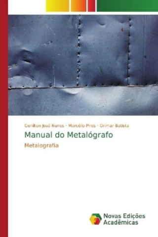 Книга Manual do Metalógrafo Genilton José Nunes