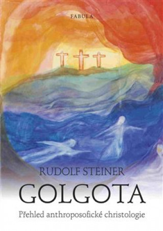 Kniha Golgota Rudolf Steiner