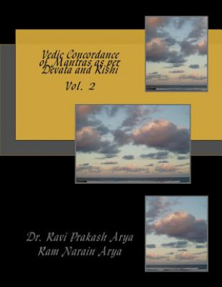 Kniha Vedic Concordance of Mantras as Per Devata and Rishi Dr Ravi Prakash Arya