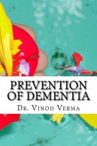 Könyv Prevention of Dementia Dr Vinod Verma