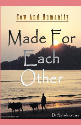 Könyv Cow And Humanity - Made For Each Other Sahadeva Dasa
