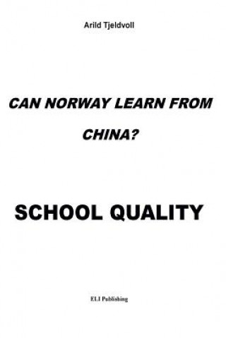 Kniha Can Norway learn from China?: School Quality Arild Tjeldvoll