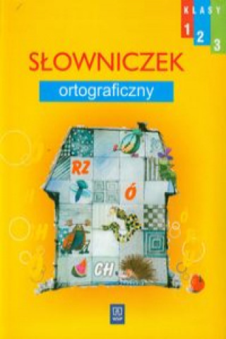 Könyv Wesoła szkoła 1-3 Słowniczek ortograficzny praca zbiorowa