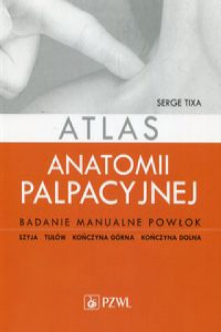 Книга Atlas anatomii palpacyjnej Tixa Serge