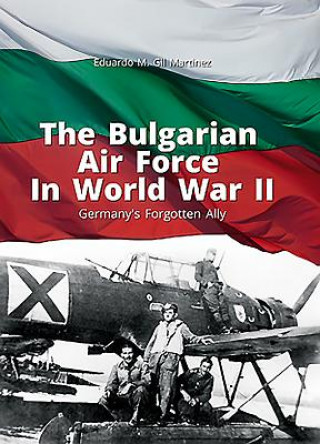 Książka Bulgarian Air Force in World War II Eduardo Martinez