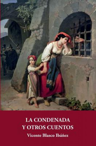Könyv La condenada y otros cuentos Vicente Blasco Ibanez