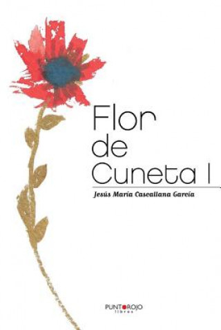 Kniha Flor de Cuneta I Jesus Cascallana Garcia